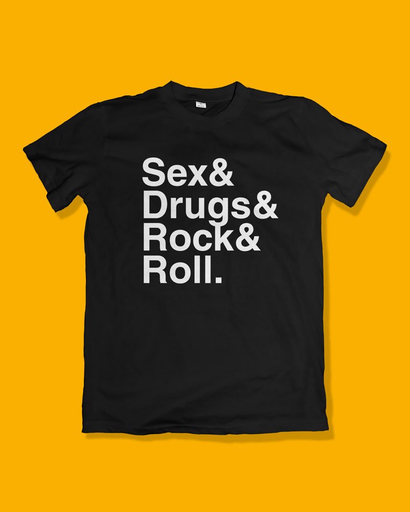 Sex and drugs and rock and roll